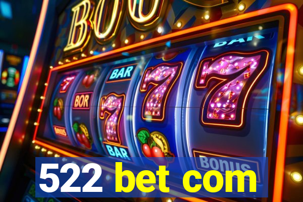 522 bet com